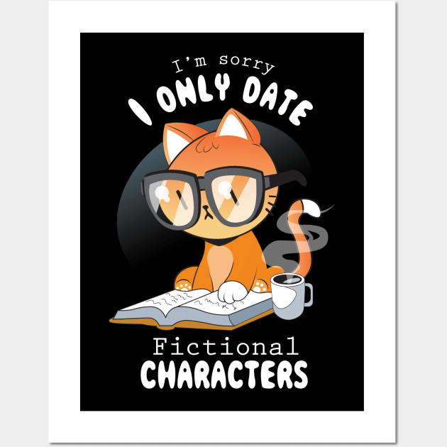I only date fictional characters Wall Art by Semsem store 